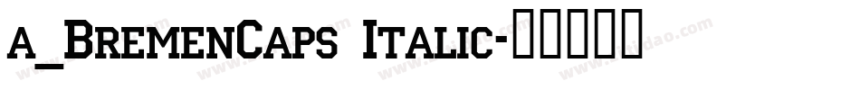 a_BremenCaps Italic字体转换